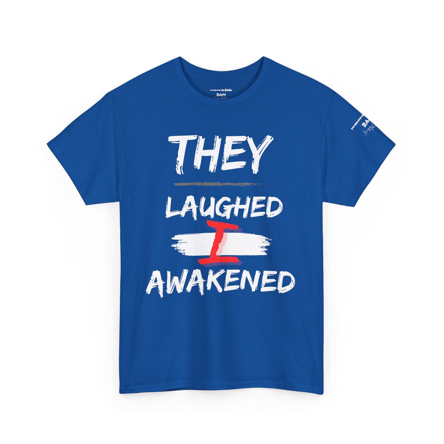 They Laughed / I Awakened – BAM Edition Tee