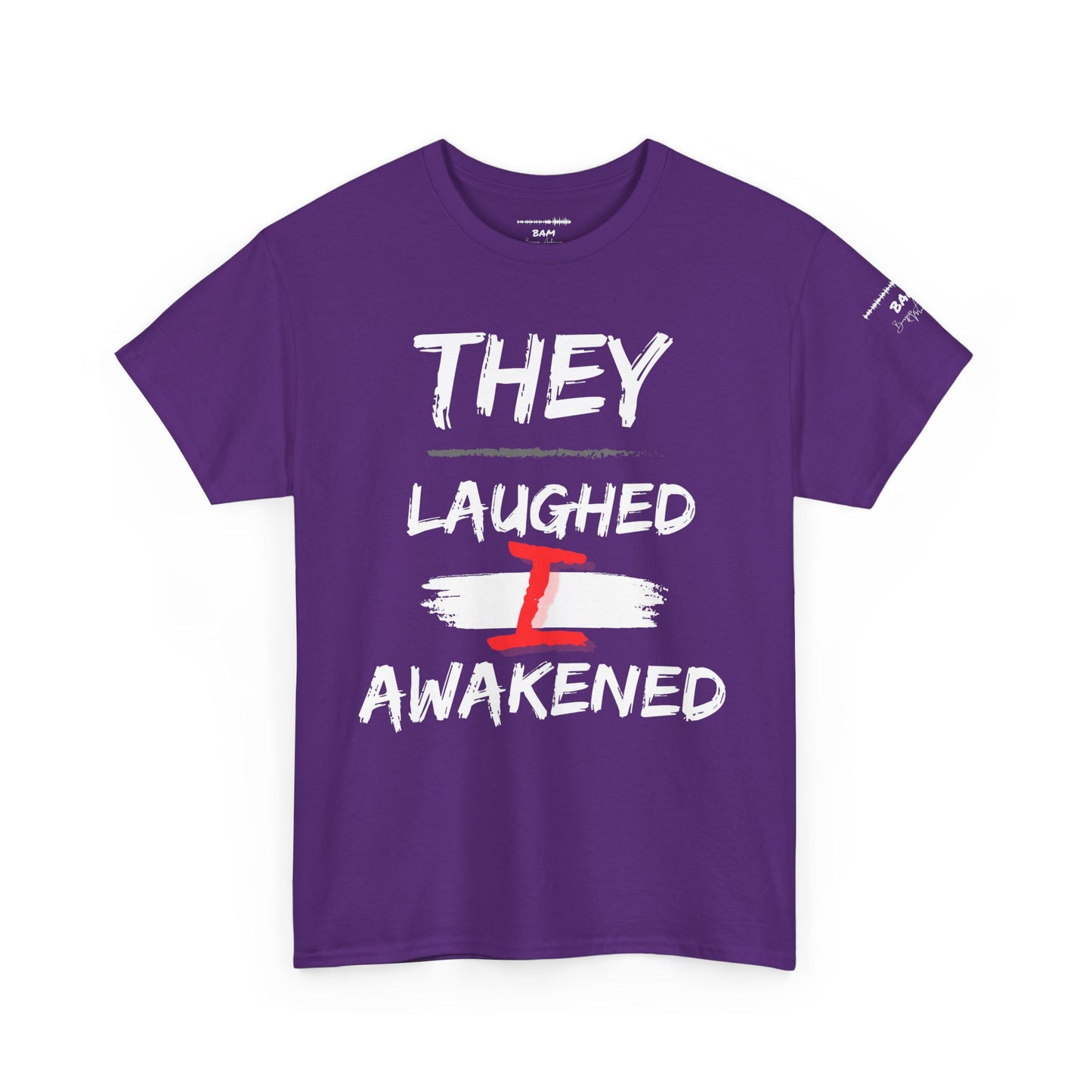 They Laughed / I Awakened – BAM Edition Tee
