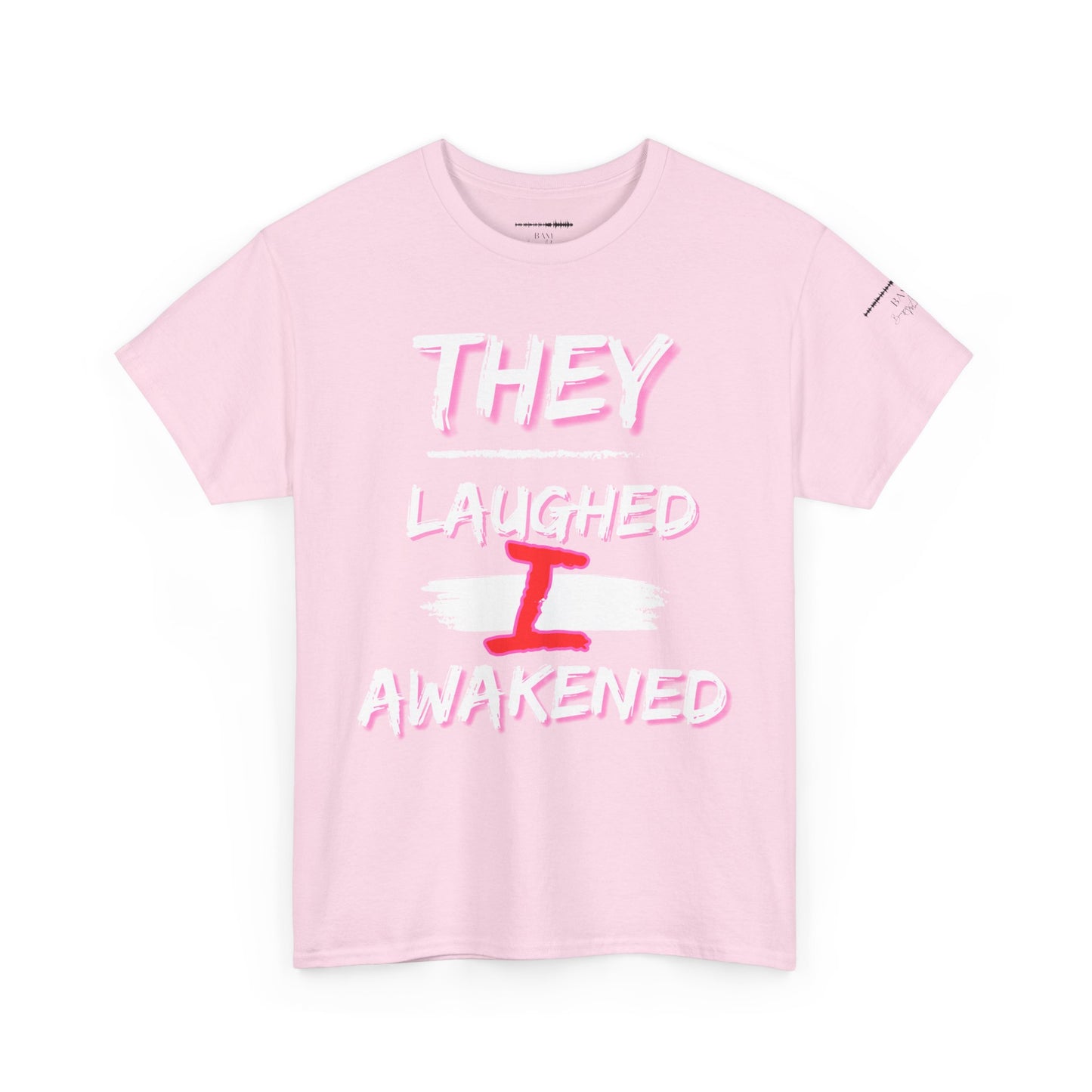 They Laughed / I Awakened – BAM Edition Tee