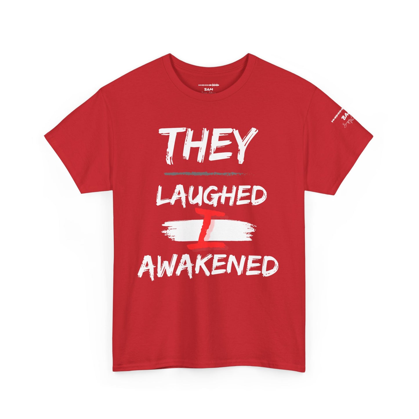 They Laughed / I Awakened – BAM Edition Tee