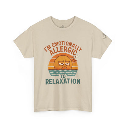 I’m Emotionally Allergic to Relaxation – Infinite Unfolding Collection