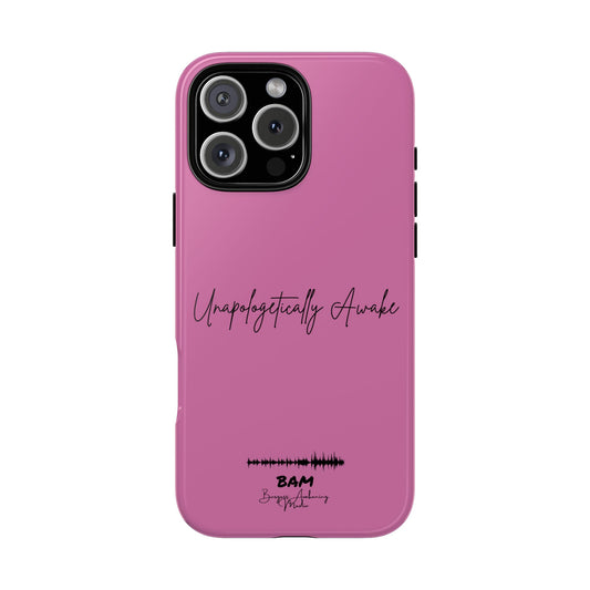 Unapologetically Awake – BAM Pink Power Phone Case