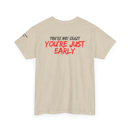Conspiracy Theorist “You’re Just Early” Shirt - Truth Seeker Streetwear