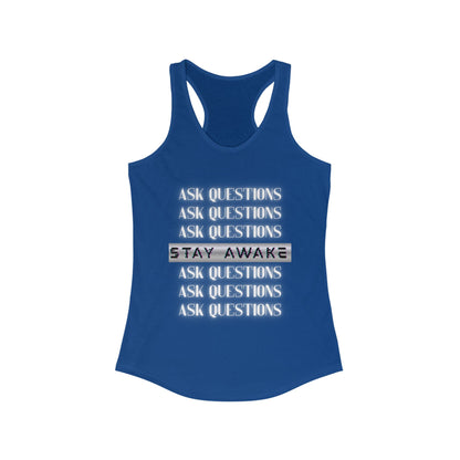 Stay Awake Tank – Ask Questions. Break Patterns.