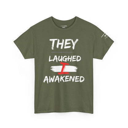 “They Laughed / I Awakened” – Be Weird Tee | BAM Signature Collection