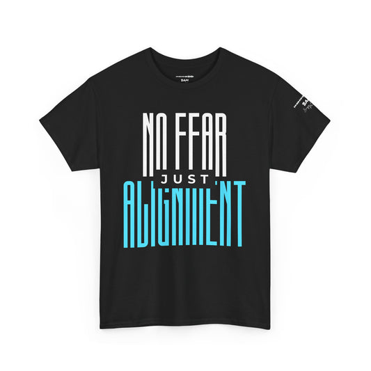 No Fear Just Alignment T-Shirt – Minimalist Bold Streetwear, Unisex Empowerment Tee, Fearless Mindset Graphic, Conscious Apparel
