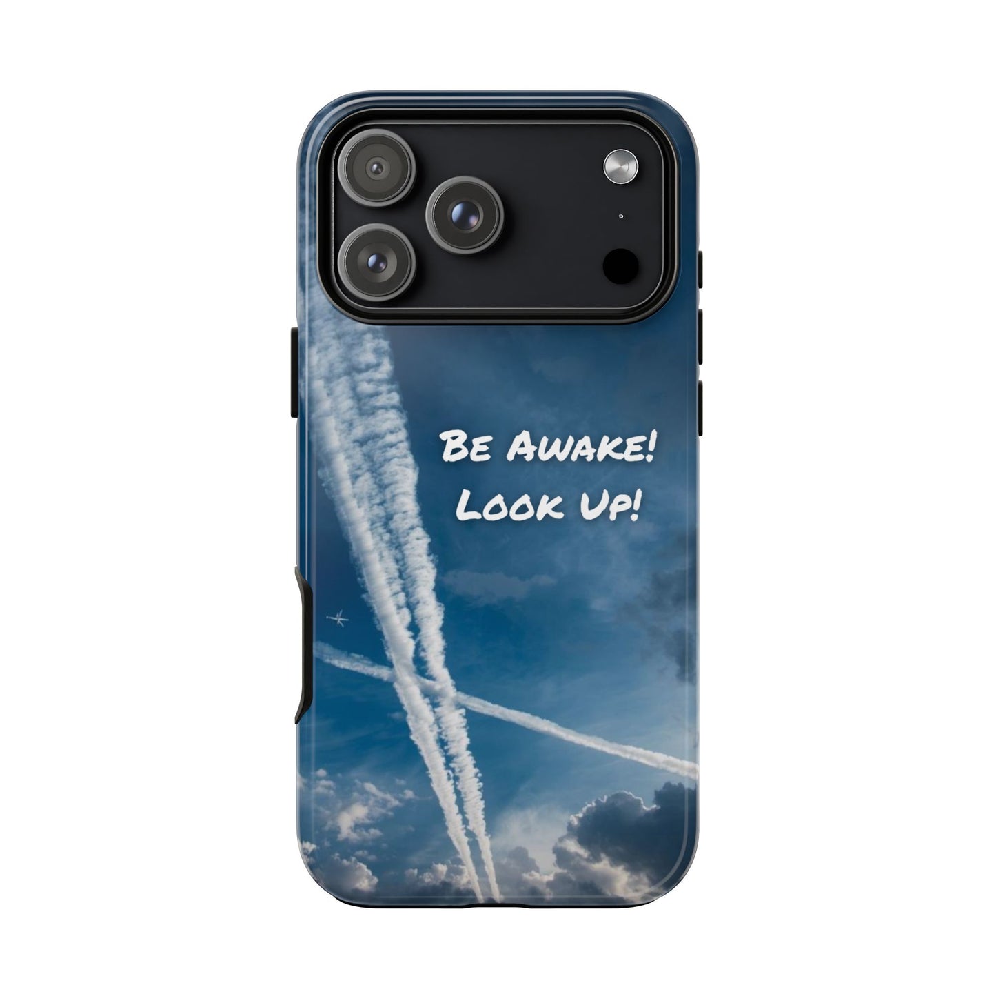 Be Awake – Look Up! Chemtrail Awareness Phone Case (BAM Conscious Collection)