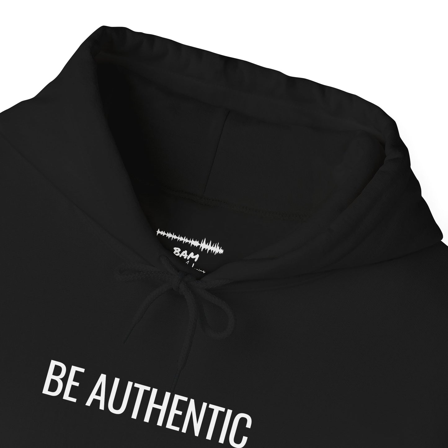 Be Authentic Hoodie | Minimalist Statement Hoodie | Unisex Premium Fleece | BAM Awakening