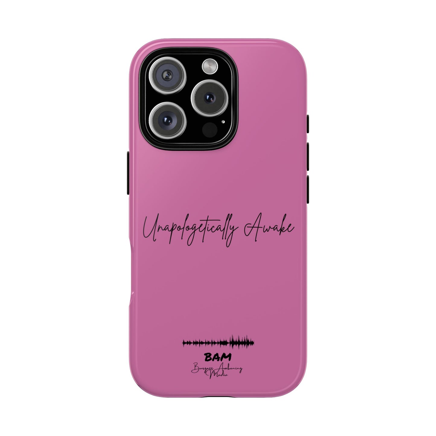 Unapologetically Awake – BAM Pink Power Phone Case