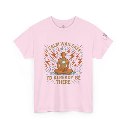 If Calm Was Safe I’d Already Be There – Infinite Unfolding Collection