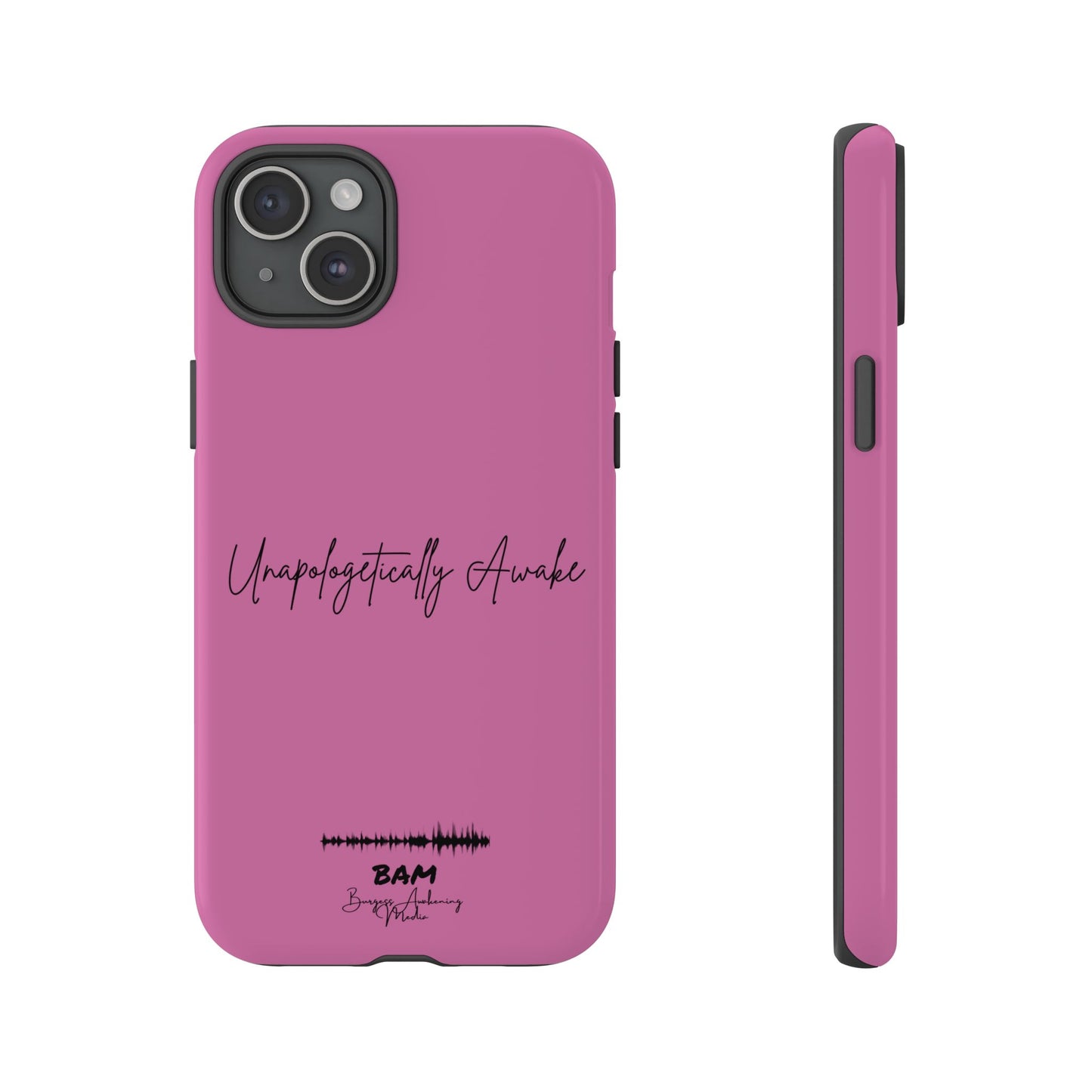 Unapologetically Awake – BAM Pink Power Phone Case