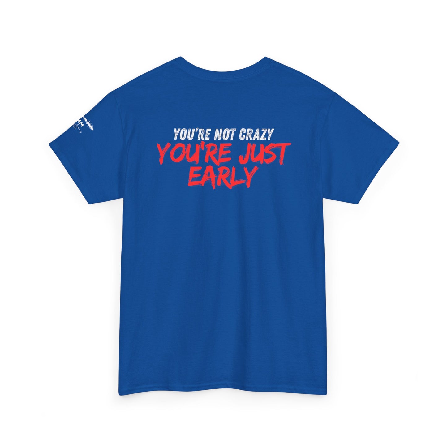 Conspiracy Theorist “You’re Just Early” Shirt - Truth Seeker Streetwear
