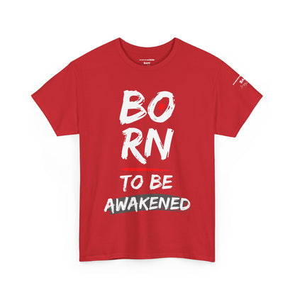 Born to Be Awakened – Unisex Inspirational T‑Shirt, Motivational Graphic Tee, Awakening Apparel