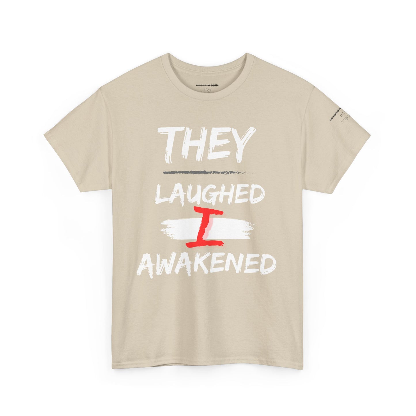 They Laughed / I Awakened – BAM Edition Tee
