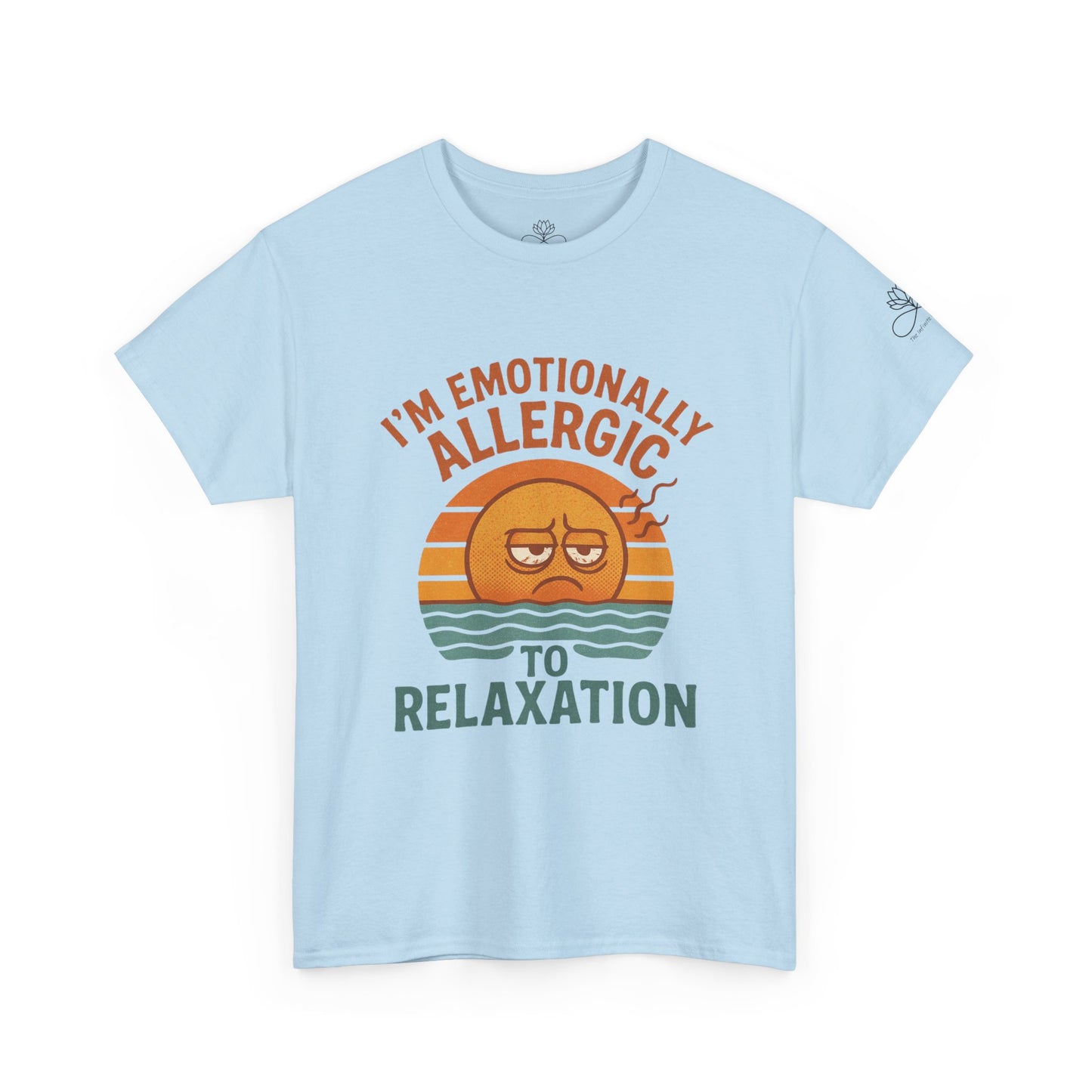 I’m Emotionally Allergic to Relaxation – Infinite Unfolding Collection