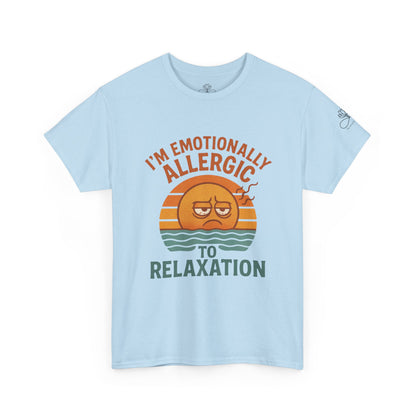 I’m Emotionally Allergic to Relaxation – Infinite Unfolding Collection