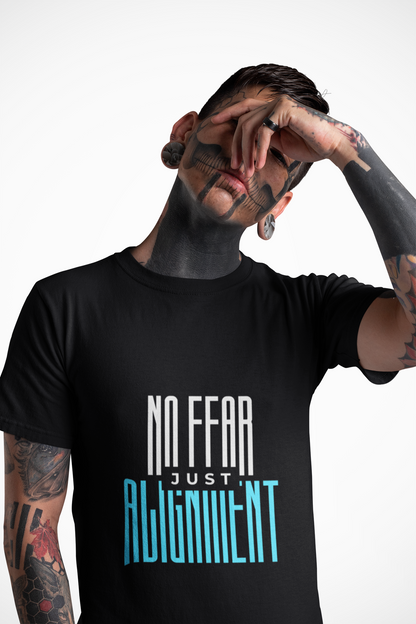 No Fear Just Alignment T-Shirt – Minimalist Bold Streetwear, Unisex Empowerment Tee, Fearless Mindset Graphic, Conscious Apparel