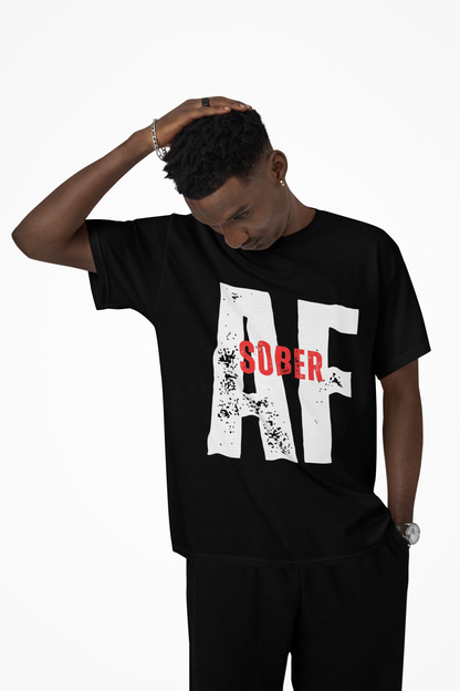 Sober AF T-Shirt – Recovery Warrior Tee, Addiction Survivor Shirt, Raw Sobriety Apparel, Unisex Statement Graphic