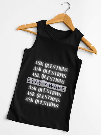 Stay Awake Tank – Ask Questions. Break Patterns.
