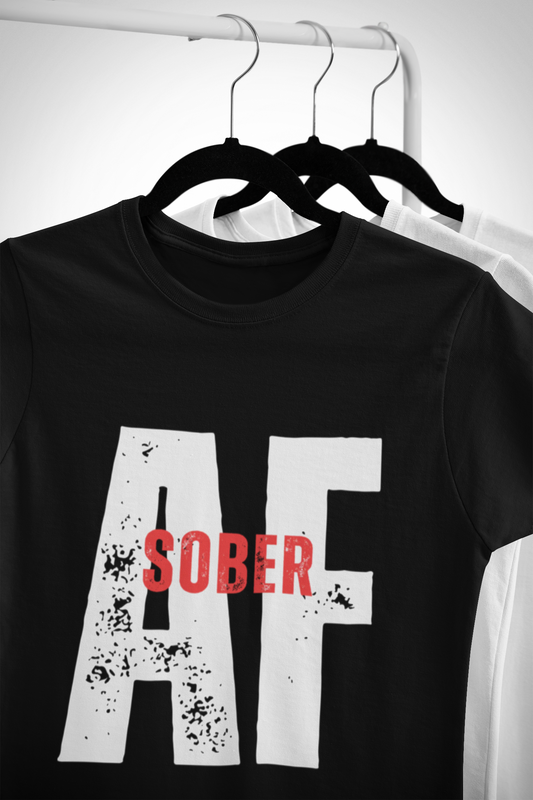 Sober AF T-Shirt – Recovery Warrior Tee, Addiction Survivor Shirt, Raw Sobriety Apparel, Unisex Statement Graphic