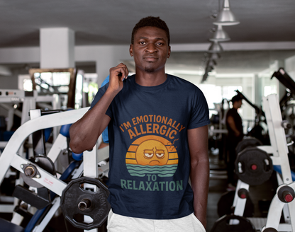 I’m Emotionally Allergic to Relaxation – Infinite Unfolding Collection