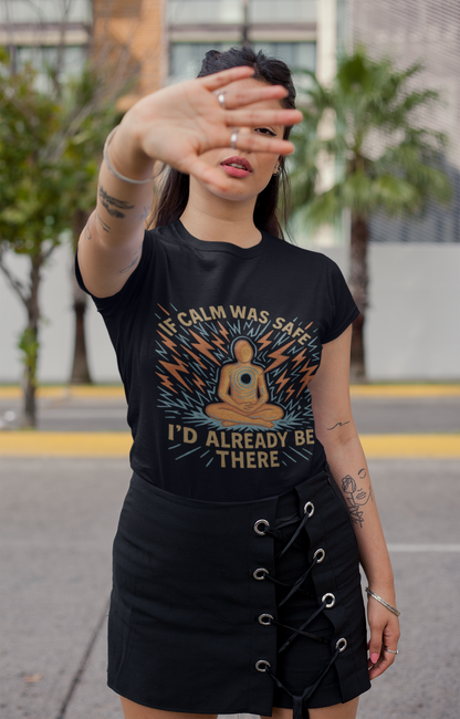 If Calm Was Safe I’d Already Be There – Infinite Unfolding Collection