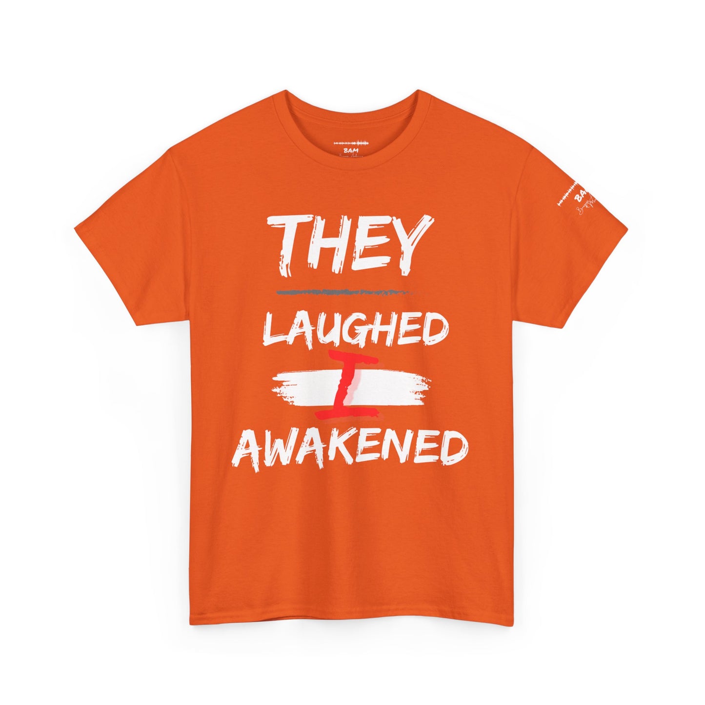 They Laughed / I Awakened – BAM Edition Tee