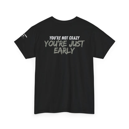 Conspiracy Theorist “You’re Just Early” Shirt - Truth Seeker Streetwear