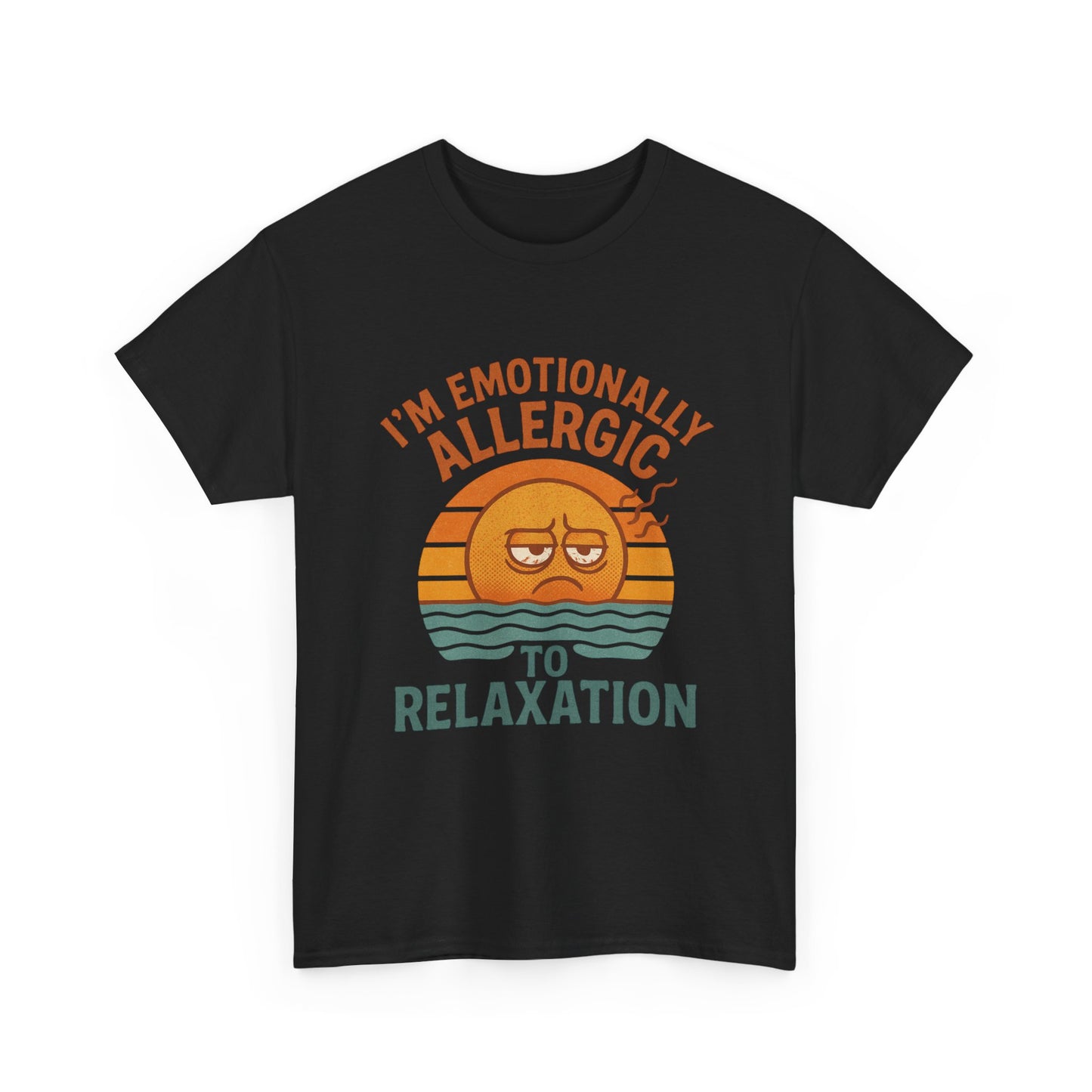 I’m Emotionally Allergic to Relaxation – Infinite Unfolding Collection