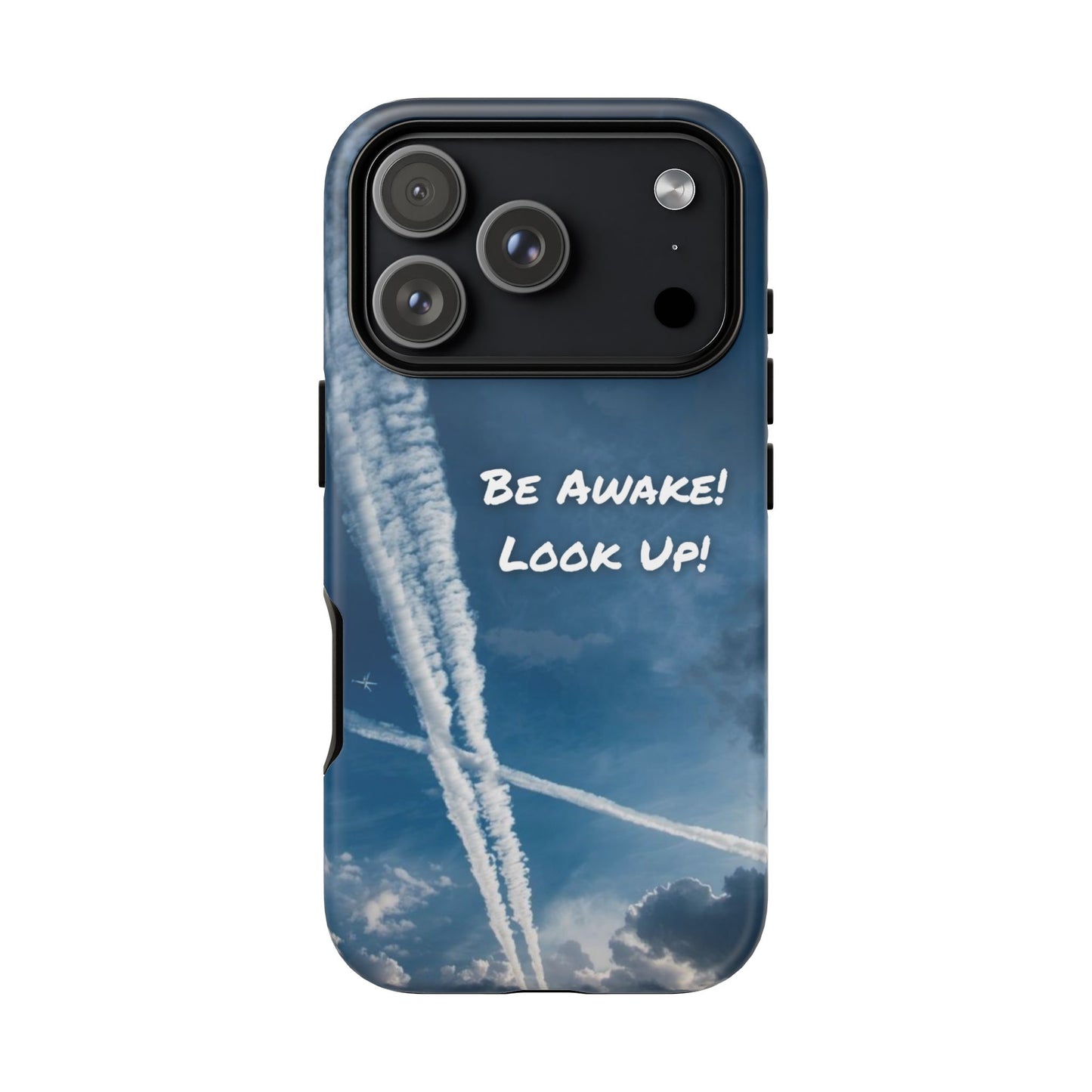 Be Awake – Look Up! Chemtrail Awareness Phone Case (BAM Conscious Collection)