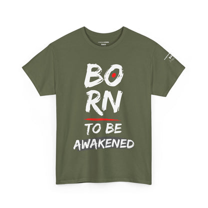 Born to Be Awakened – Unisex Inspirational T‑Shirt, Motivational Graphic Tee, Awakening Apparel