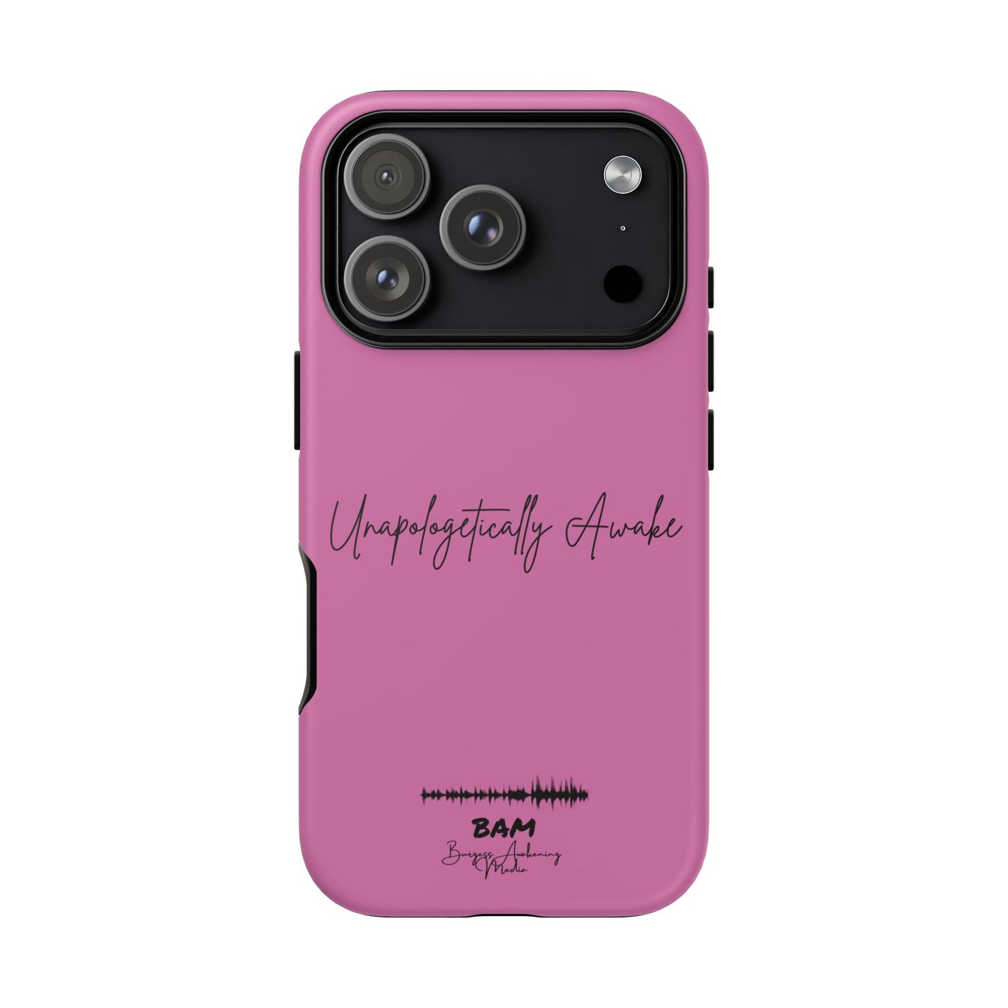 Unapologetically Awake – BAM Pink Power Phone Case