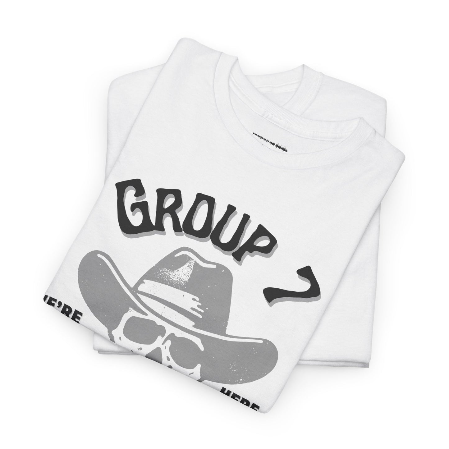 Group 7 “We’re Here” Howdy Skull Cowboy Tee – Funny Western Outlaw Shirt