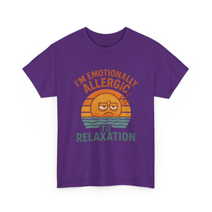 I’m Emotionally Allergic to Relaxation – Infinite Unfolding Collection