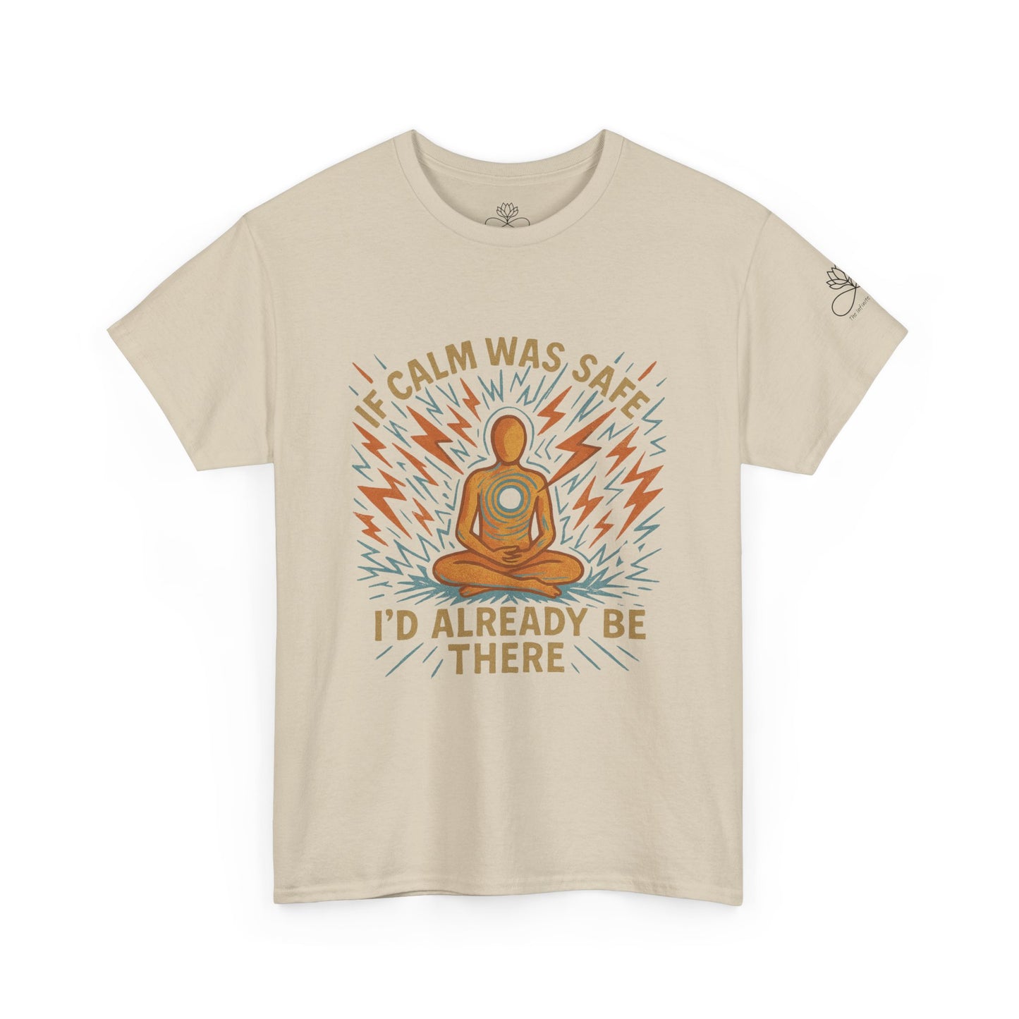 If Calm Was Safe I’d Already Be There – Infinite Unfolding Collection