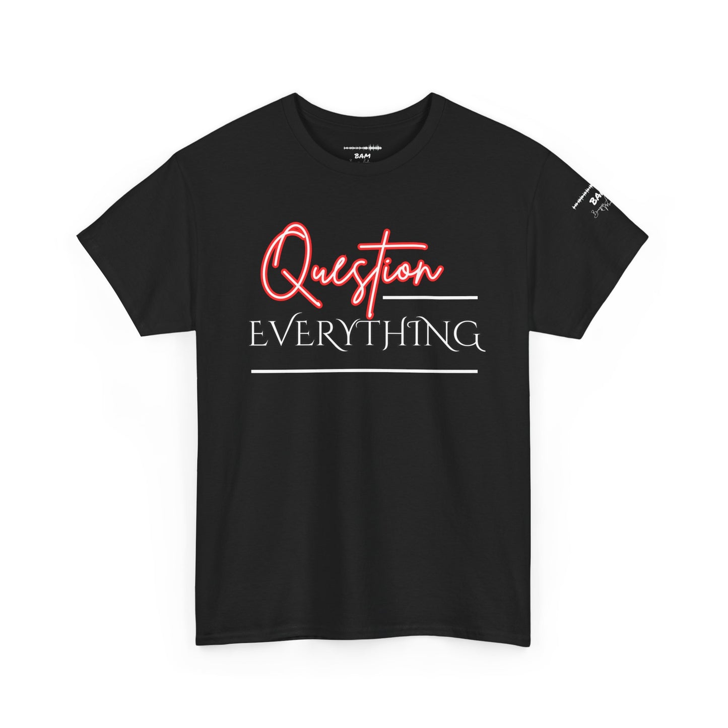 Question Everything – BAM Signature Tee | Truth Seeker Edition