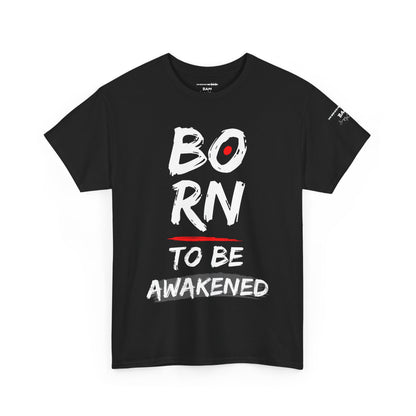 Born to Be Awakened – Unisex Inspirational T‑Shirt, Motivational Graphic Tee, Awakening Apparel
