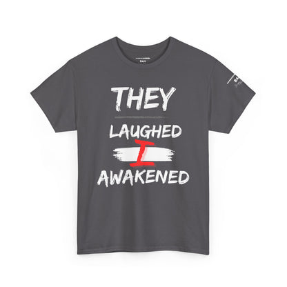 “They Laughed / I Awakened” – Be Weird Tee | BAM Signature Collection