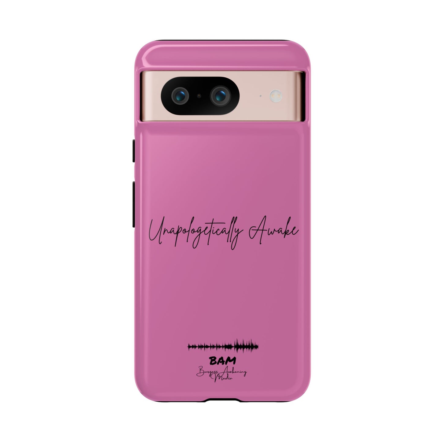 Unapologetically Awake – BAM Pink Power Phone Case
