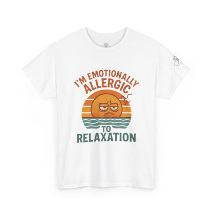 I’m Emotionally Allergic to Relaxation – Infinite Unfolding Collection