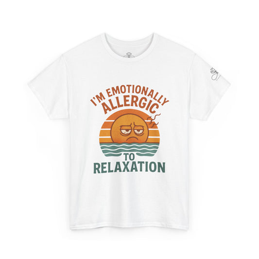 I’m Emotionally Allergic to Relaxation – Infinite Unfolding Collection