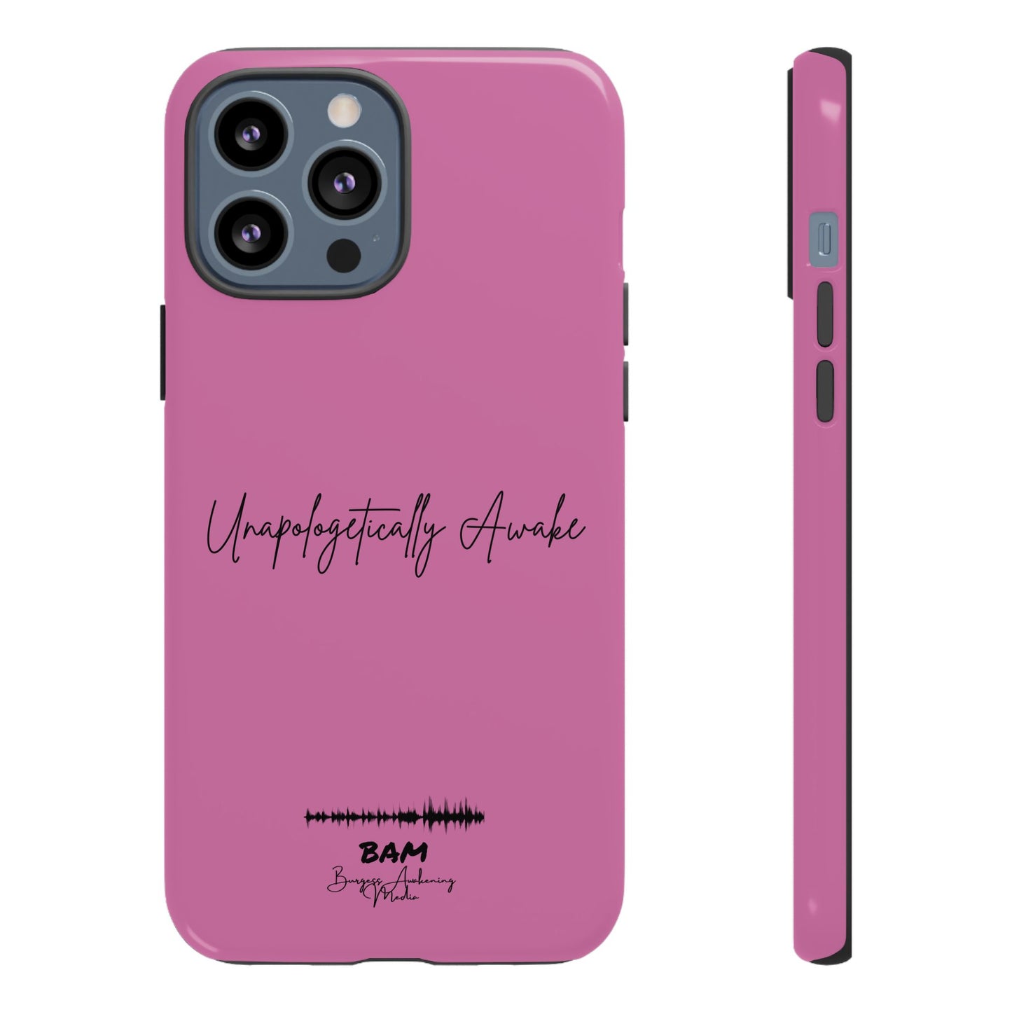 Unapologetically Awake – BAM Pink Power Phone Case
