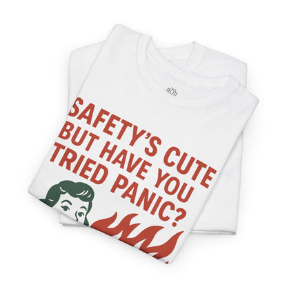 Safety’s Cute, But Have You Tried Panic? | Infinite Unfolding Collab Tee