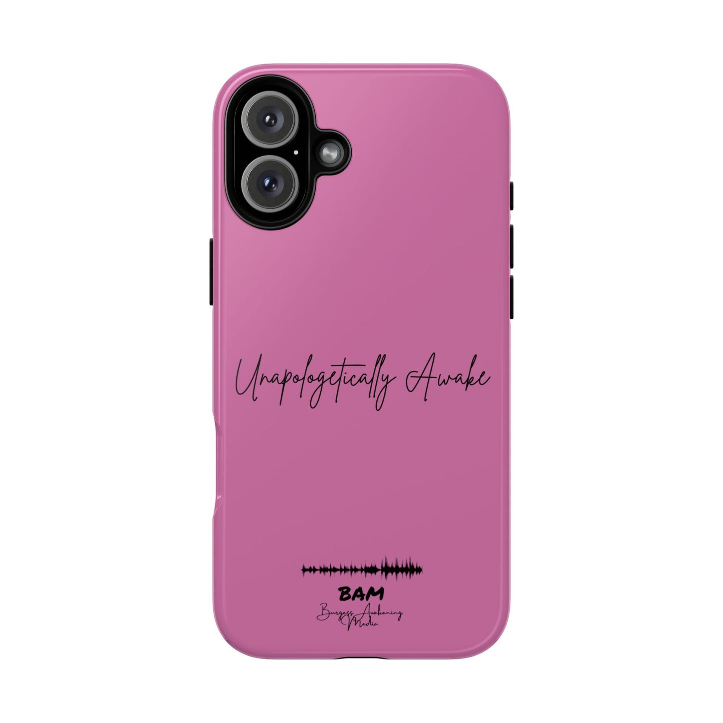 Unapologetically Awake – BAM Pink Power Phone Case