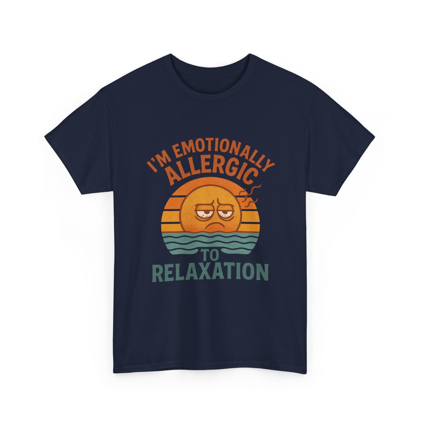 I’m Emotionally Allergic to Relaxation – Infinite Unfolding Collection