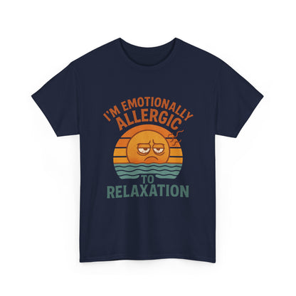 I’m Emotionally Allergic to Relaxation – Infinite Unfolding Collection